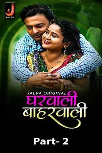  Gharwali Baharwali (2024) UNRATED 1080p HEVC HDRip Jalva S01 Part 2 Hot Web Series [650MB] Full Movie Download