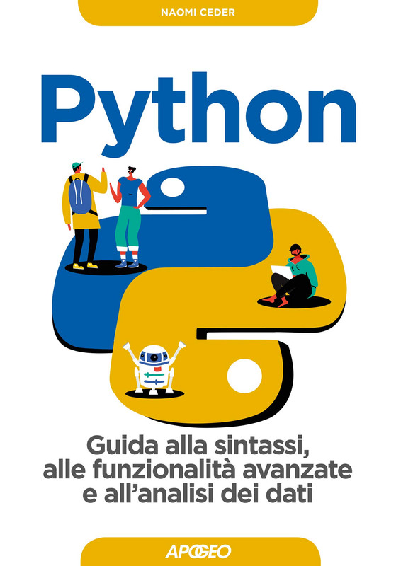 Naomi Ceder - Python. Guida alla sintassi, alle funzionalità avanzate e all'analisi dei dati (2019)