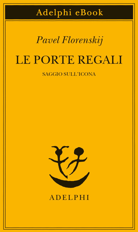 Pavel Aleksandrovic Florenskij – Le porte regali (2021)