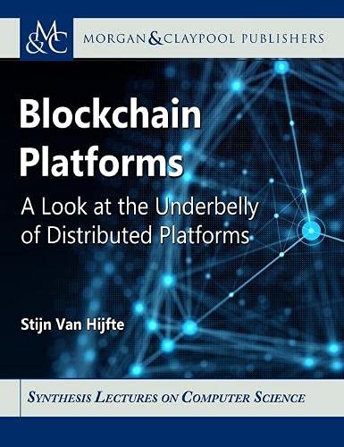 Blockchain Platforms: A Look at the Underbelly of Distributed Platforms (True EPUB)