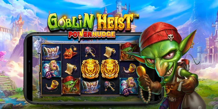 Trik Para Senior Menang di Slot Goblin Heist Powernudge