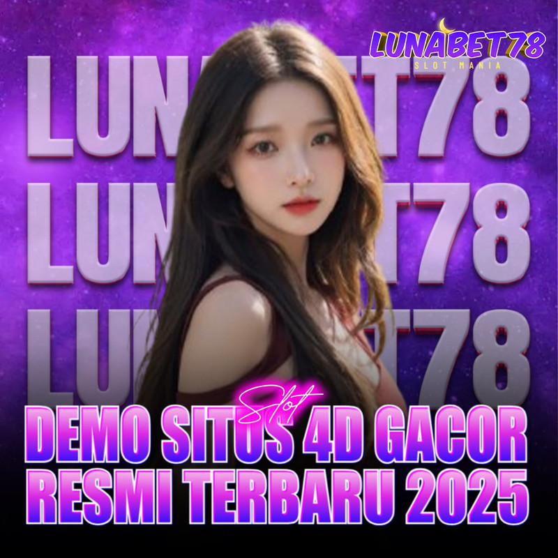 LUNABET78 | Slot Demo Situs 4D Gacor Resmi Terbaru 2025