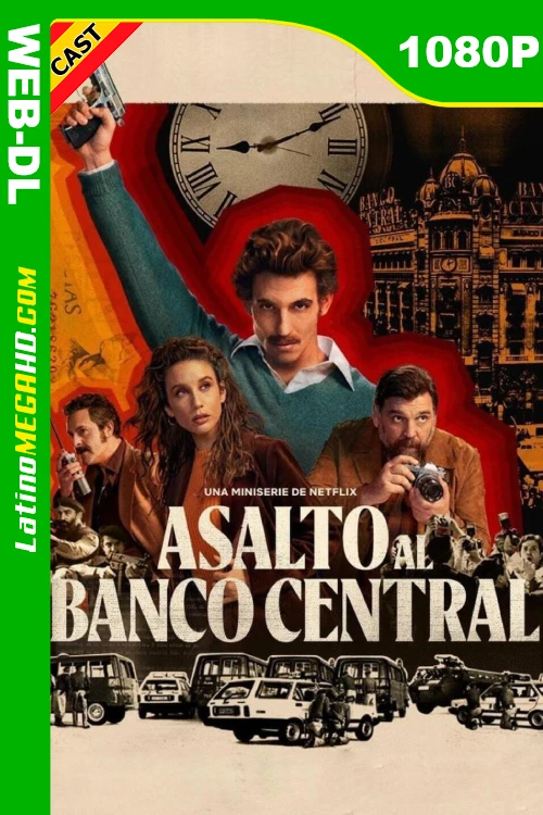Asalto al Banco Central (Miniserie) Temporada 1 (2024) Español HD NF WEB-DL 1080P