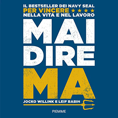 Jocko Willink, Leif Babin - Mai dire ma (2019) (mp3 - 64 kbps)