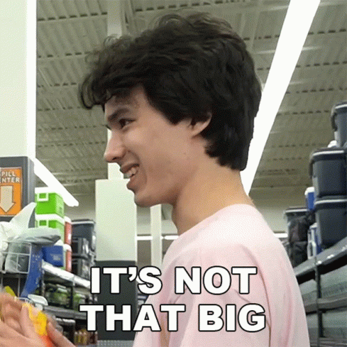 its-not-that-big-lofe.gif