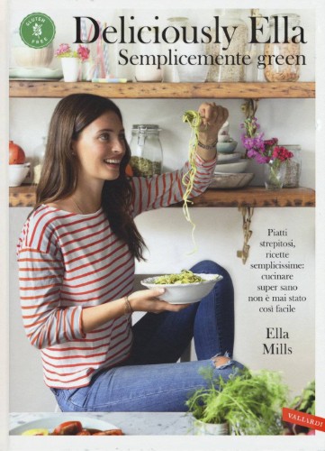 Ella Mills - Deliciously Ella. Semplicemente green (2017)