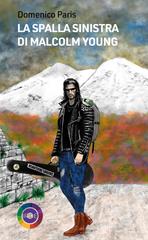Domenico Paris – La spalla sinistra di Malcolm Young (2026)