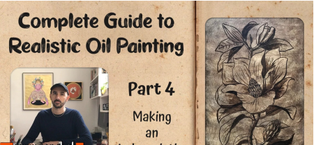 Complete Guide to Realistic Oil Painting   Part 4: Making an Underpainting