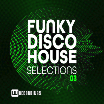 VA - Funky Disco House Selections Vol. 03 (2019)