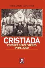 Mario Arturo Iannaccone – Cristiada. L’epopea dei Cristeros in Messico (2013)