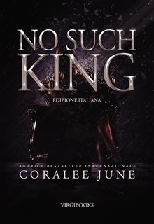 Coralee June - Bloody Royals Edizione Italiana Vol. 1. No Such King (2024)
