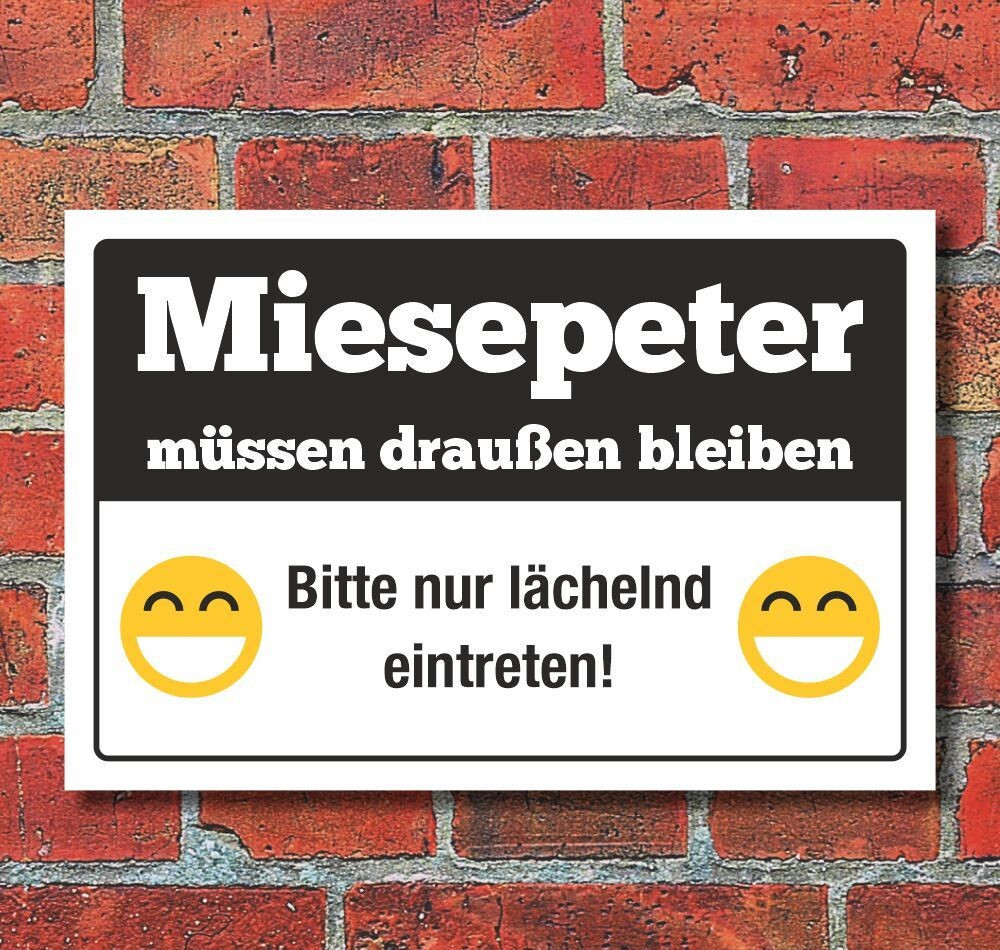 schild-miesepeter-draussen-bleiben-laecheln-geschenk-geburtstag-3-mm-alu-verbund.jpg