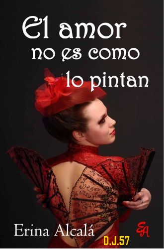 1 - El amor no es como lo pintan - Erina Alcalá