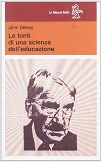 John Dewey – Le fonti di una scienza dell’educazione (1973)