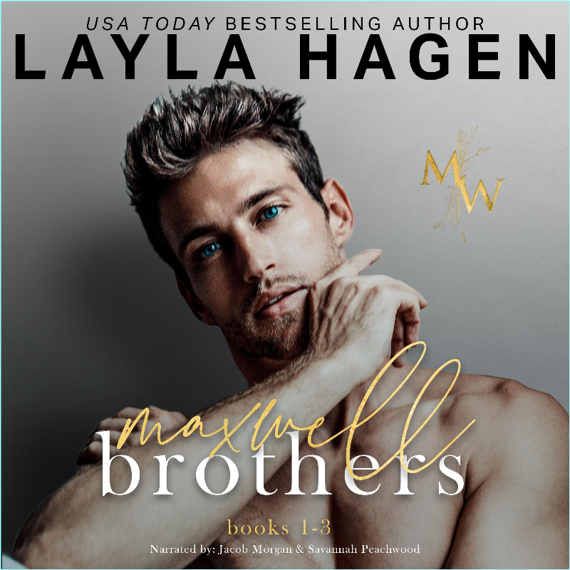 The Maxwell Brothers Books 1.3 The Maxwell Brothers #1.3 Unabridged (Layla Hagen)