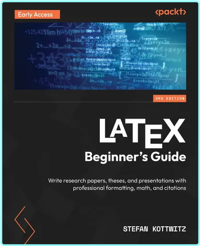 LaTeX Beginner’s Guide Third Edition Early Access