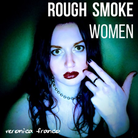 Veronica Franco - Rough Smoke Women (2025)