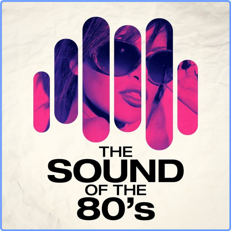 The Sound of the 80's (Compilation, Warner Music Group - X5 Music Group, 2021) FLAC LossLess