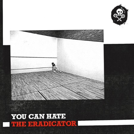 The Eradicator - You Can Hate The Eradicator (2025)