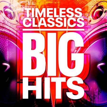 VA - Timeless Classics - Big Hits - 100 Songs (2025)