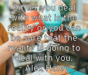 either-you-deal-with-what-is-the-reality-or-you-can-be-sure-that