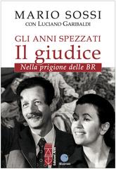 Mario Sossi, Luciano Garibaldi – Gli anni spezzati. Il giudice (2014)