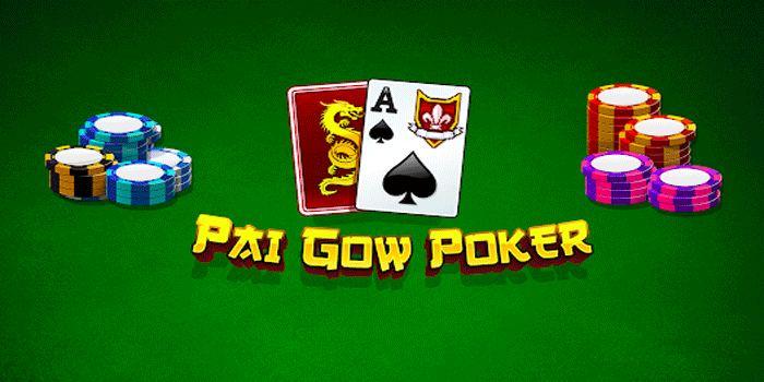 Tips Pai Gow Poker Untuk Menang Besar Tanpa Banyak Modal
