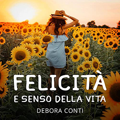 Debora Conti - Felicità e senso della vita (2021) (mp3 - 128 kbps)