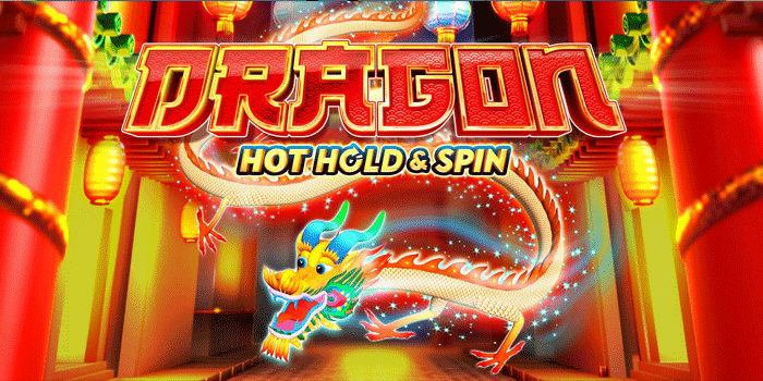 Analisis Fitur Bonus Dan Kemenangan Game Slot Dragon Hot Hold