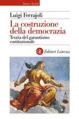 Luigi Ferrajoli – La costruzione della democrazia (2021)