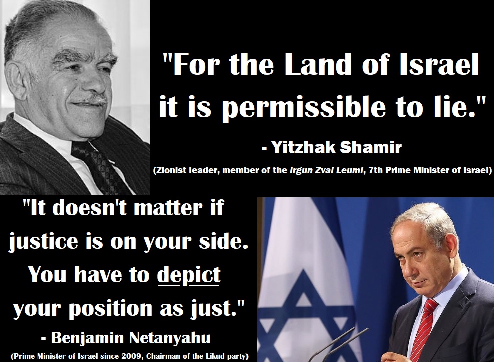 Zionism - Revisionist quotes - Shamir - Netanyahu - permissible to lie for Israel - depict your posi