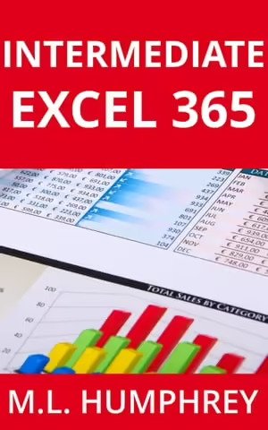 Intermediate Excel 365 (Excel 365 Essentials Book 2) Intermediate Excel 365 (Excel 365 Essentials Book 2)