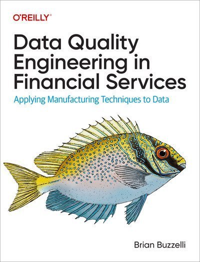 Data Quality Engineering in Financial Services: Applying Manufacturing Techniques to Data (True/Retail PDF, EPUB)