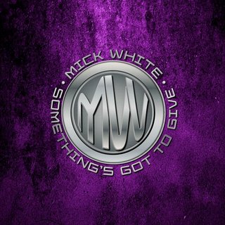 Mick White - Something's Got To Give (2022).mp3 - 320 Kbps