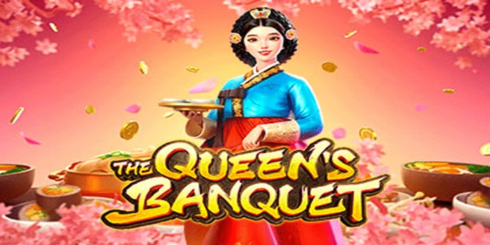 Teknik Ampuh Menang Konsisten Main Slot The Queen’s Banquet