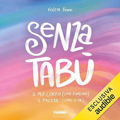 Violeta Benini - Senza Tabù꞉ Il mio corpo (come funziona). Il piacere (come si fa) (2020) (mp3 - 128 kbps)