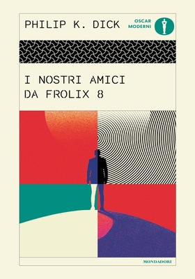 Philip K. Dick - I nostri amici da Frolix 8 (2026)