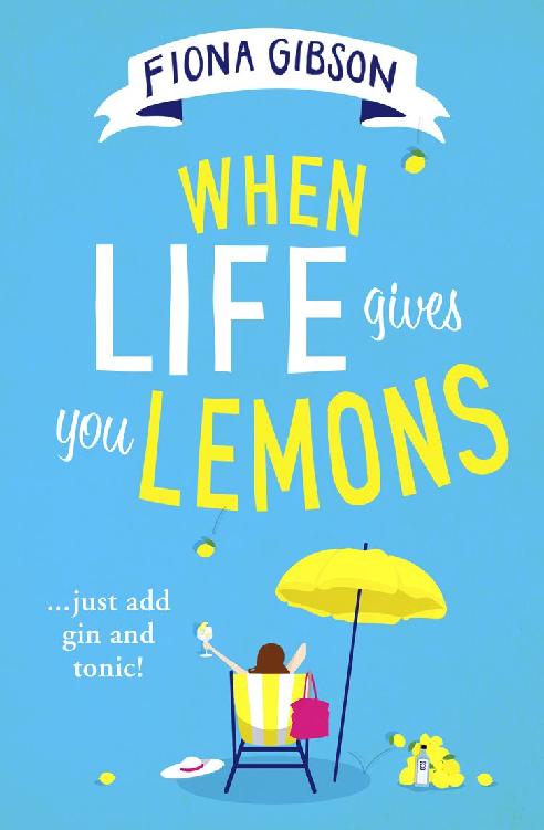 When Life Gives You Lemons When Life Gives You Lemons
