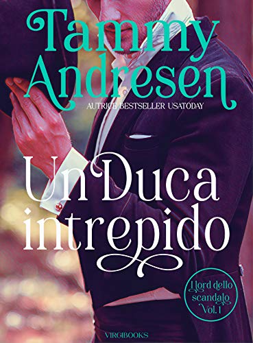 Tammy Andresen - Un Duca intrepido (I Lord dello scandalo Vol. 1) (2021)