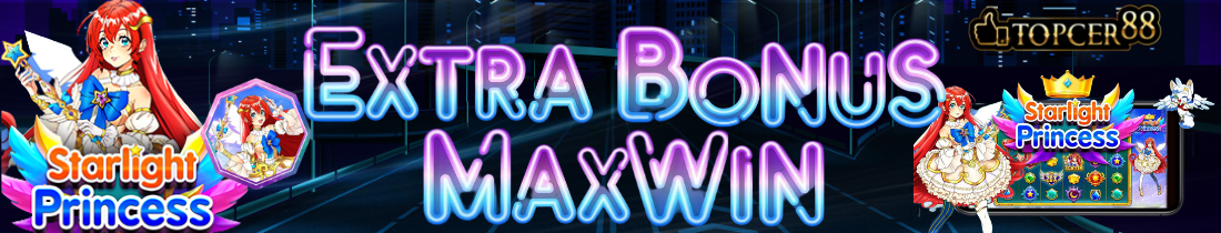 EXTRA BONUS MAXWIN PRINCES STARLIGHT !!