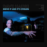 Drive it Like it's Stolen by Dave Hause