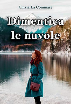 Cinzia La Commare - Dimentica le nuvole (2018)