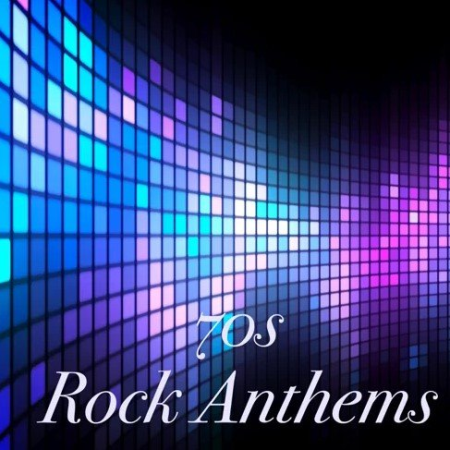 VA - 70s Rock Anthems (2021)