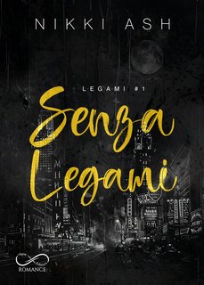 Nikki Ash - Legami Vol. 1. Senza legami (2024)
