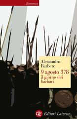 Alessandro Barbero – 9 agosto 378 il giorno dei barbari (2013)