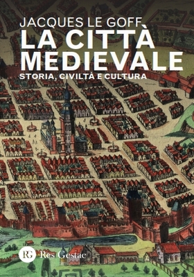 Jacques Le Goff - La città medievale (2025)