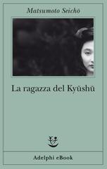 Seicho Matsumoto – La ragazza del Kyushu (2019)