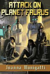 Joanna Monigatti – Planet Falrus trilogy Vol. 1. Attack on Planet Falrus (2026)