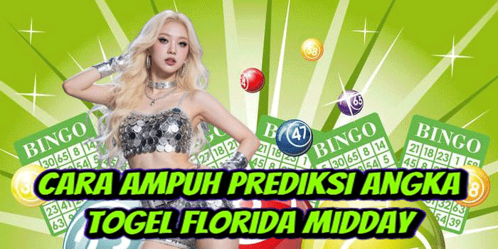 Cara Ampuh Prediksi Angka Togel Florida Midday