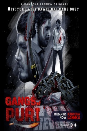 Gangs of Puri (2022) Odia (Season 01 Complete ) | WEB-DL | 1080p | 720p | 480p | KancchaLannka WEB Series | Download | Watch Online